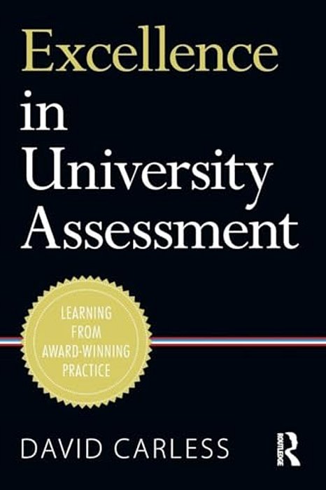 Excellence In University Assessment: Learning From Award-Winning Practice-..