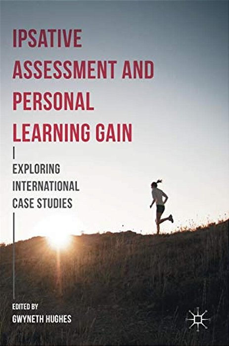Ipsative Assessment And Personal Learning Gain: Exploring International Case Studies-..