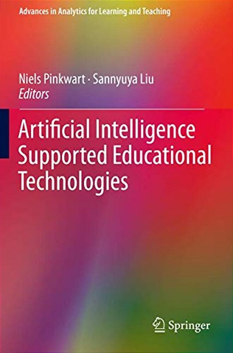 Artificial Intelligence Supported Educational Technologies-..