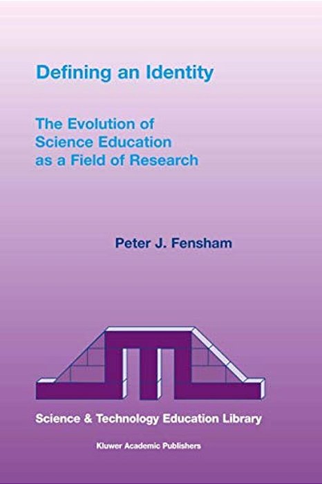 Defining An Identity: The Evolution Of Science Education As A Field Of Research-..