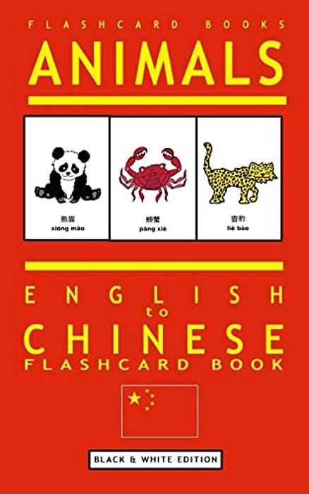 Animals - English To Chinese Flashcard Book: Black And White Edition-..
