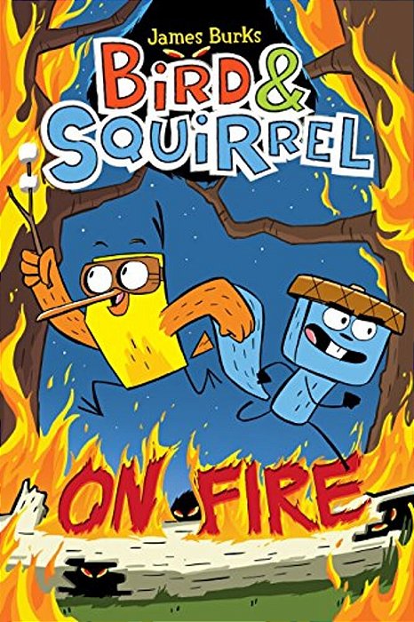Bird & Squirrel On Fire: A Graphic Novel (Bird & Squirrel #4)-..