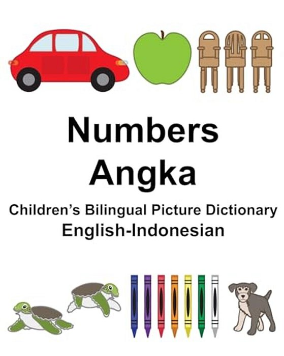 English-Indonesian Numbers/Angka Children's Bilingual Picture Dictionary-..