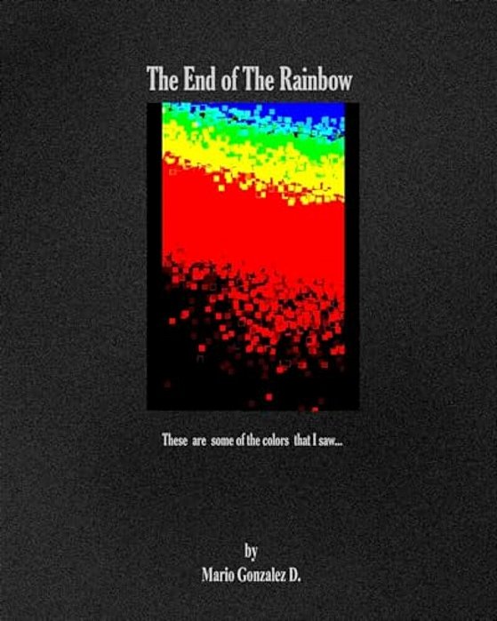 The End Of The Rainbow: These Are Some Of The Colors That I Saw-..