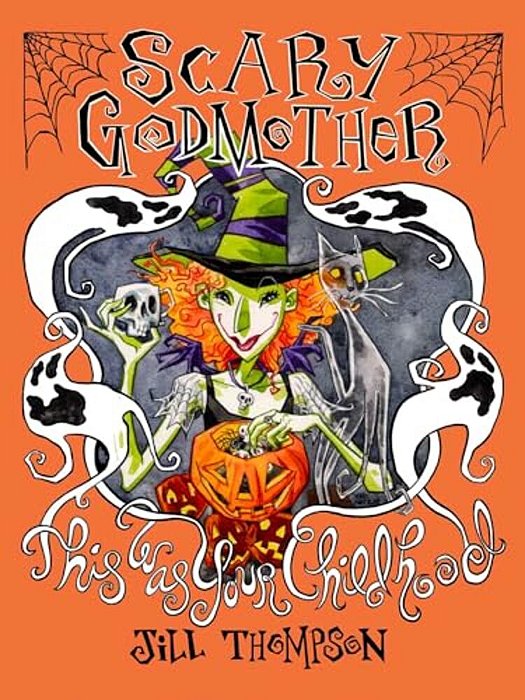 Scary Godmother Compendium: This Was Your Childhood-..