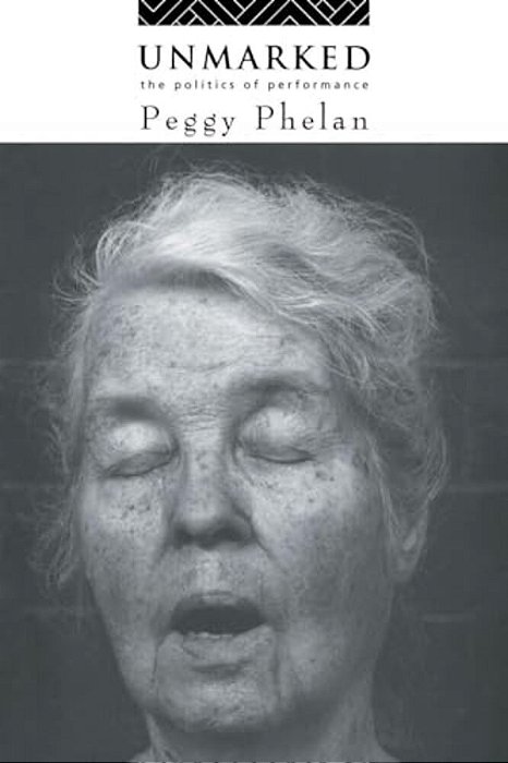 Unmarked: The Politics Of Performance-..