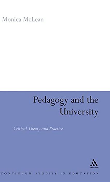 Pedagogy And The University: Critical Theory And Practice-..
