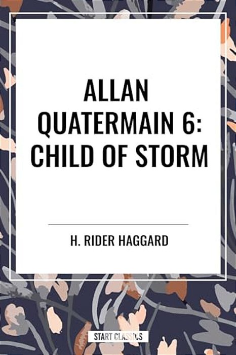 Allan Quatermain: Child Of Storm-..