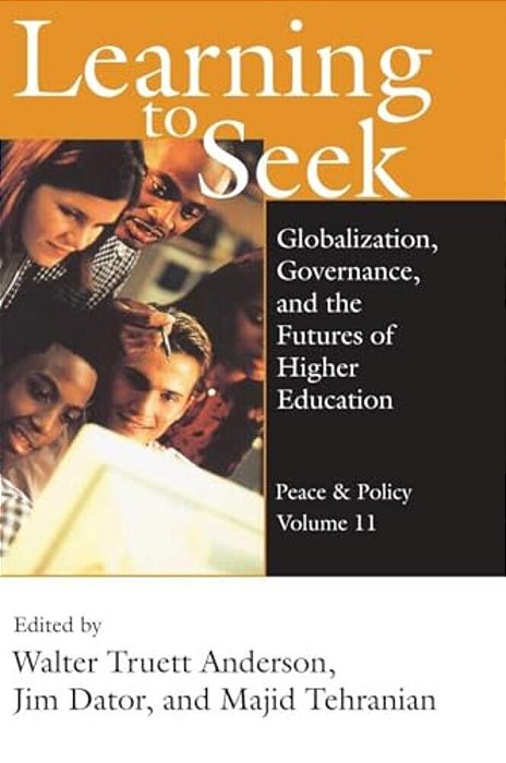 Learning To Seek: Globalization, Governance, And The Futures Of Higher Education-..