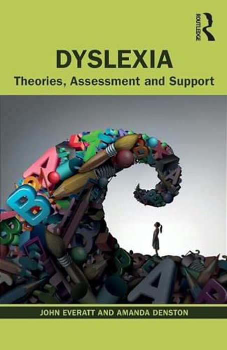 Dyslexia: Theories, Assessment And Support-..