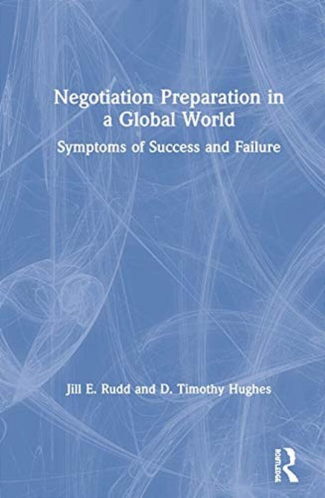 Negotiation Preparation In A Global World: Symptoms Of Success And Failure-..