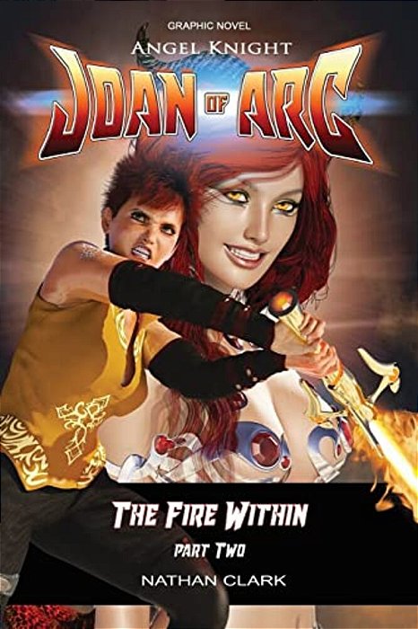 Angel Knight Joan Of Arc: The Fire Within - (Color Edition Part Two)-..