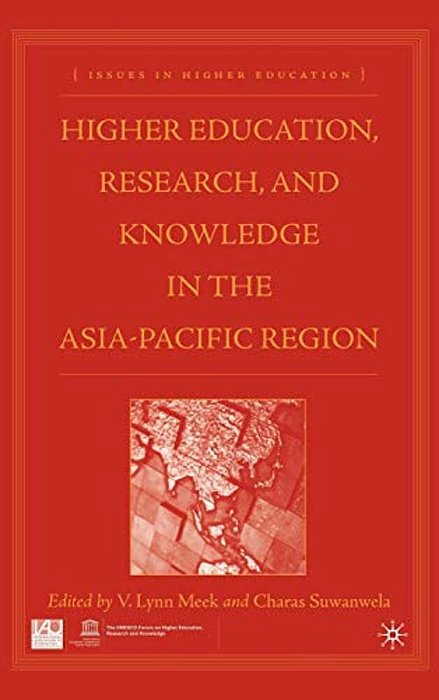 Higher Education, Research, And Knowledge In The Asia Pacific Region-..