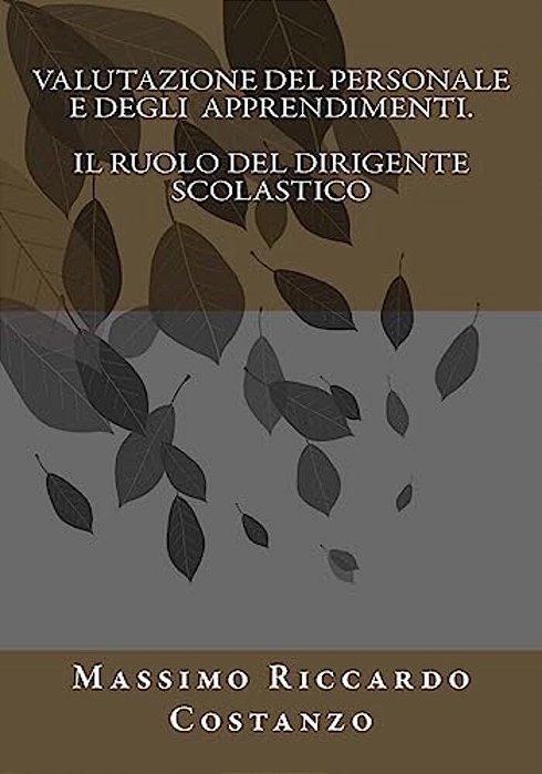 Valutazione Del Personale E Degli Apprendimenti. Il Ruolo Del Dirigente Scolastico-..