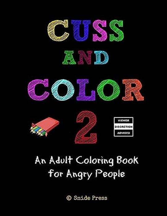 Cuss And Color 2: An Adult Coloring Book For Angry People-..