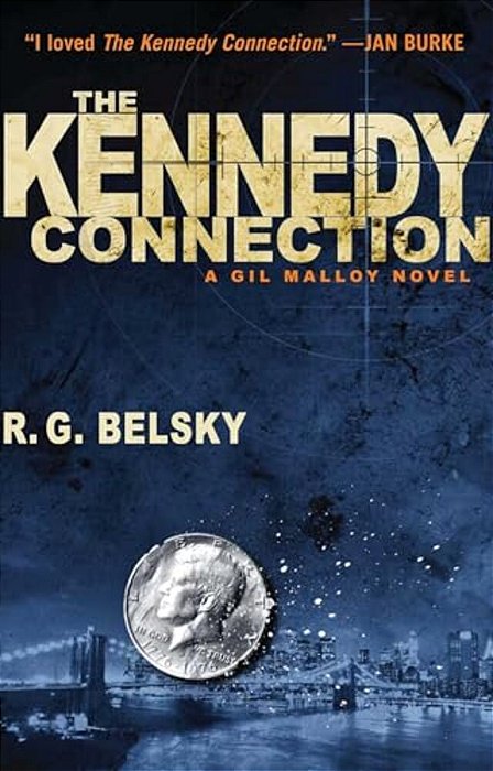 The Kennedy Connection: A Gil Malloy Novel-..