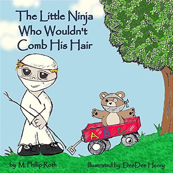 The Little Ninja Who Wouldn't Comb His Hair-..