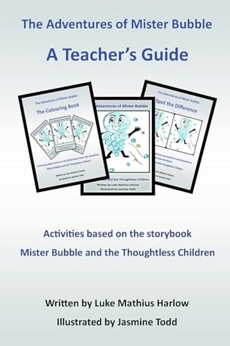 The Adventures Of Mister Bubble - A Teacher's Guide-..