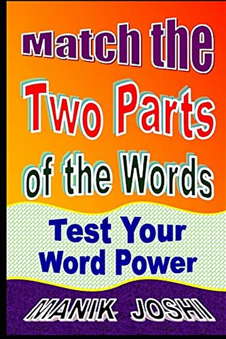 Match The Two Parts Of The Words: Test Your Word Power-..