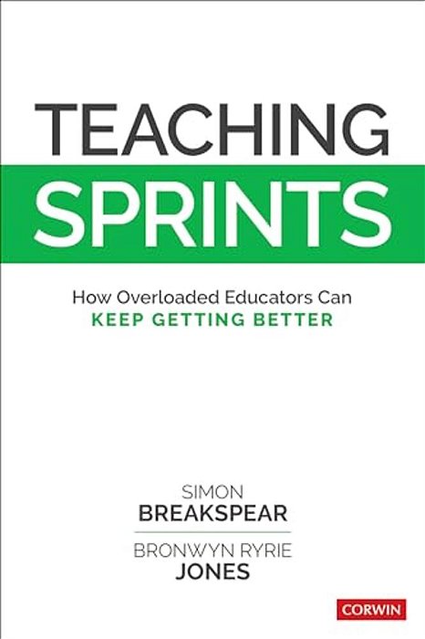 Teaching Sprints: How Overloaded Educators Can Keep Getting Better-..