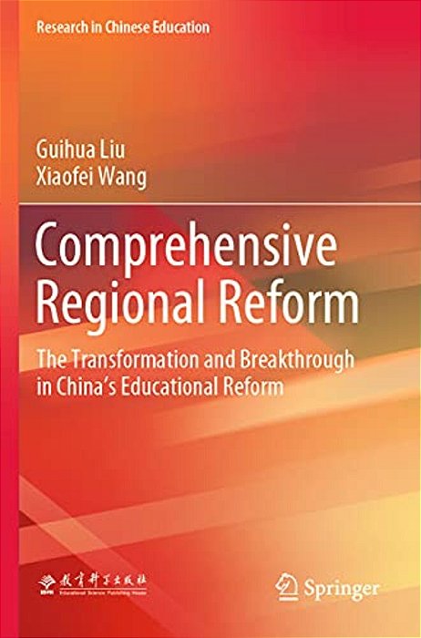 Comprehensive Regional Reform: The Transformation And Breakthrough In China's Educational Reform-..