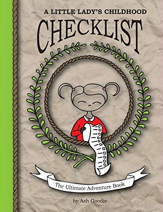 A Little Lady's Childhood Checklist: The Ultimate Adventure Book-..