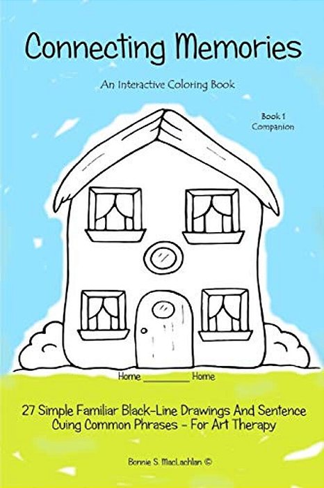 Connecting Memories - Book 1 Companion: A Coloring Book For Adults With Dementia - Alzheimer's-..