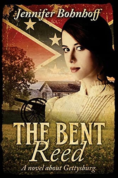 The Bent Reed: A Novel About Gettysburg-..