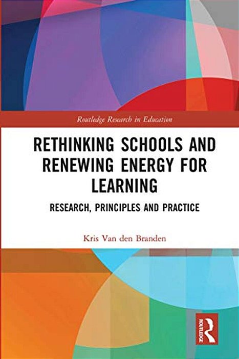 Rethinking Schools And Renewing Energy For Learning: Research, Principles And Practice-..