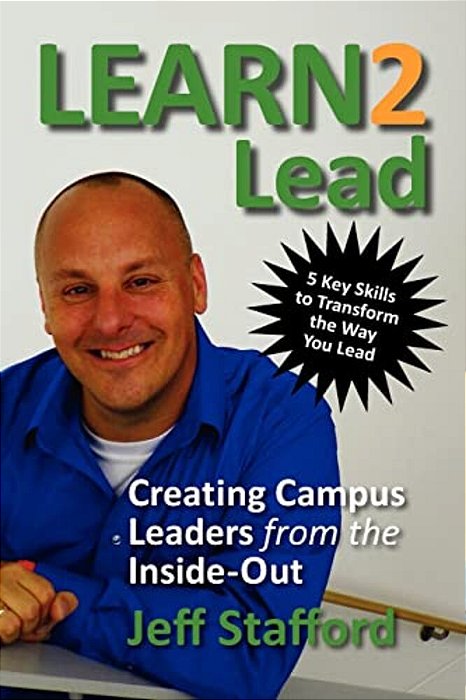 Learn 2 Lead: Creating Campus Leaders From The Inside-Out-..