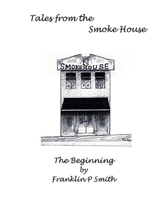The Begining Tales From The Smoke House: Tales From The Smoke House-..