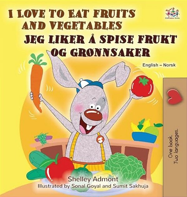 I Love To Eat Fruits And Vegetables (English Norwegian Bilingual Children's Book)-..