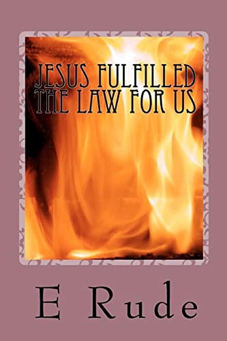 Jesus Fulfilled The Law For US-..