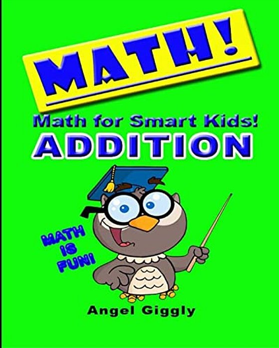 Math For Smart Kids: Addition-..
