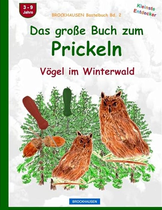 Brockhausen Bastelbuch Bd. 2: Das Grosse Buch Zum Prickeln: Vögel Im Winterwald-..