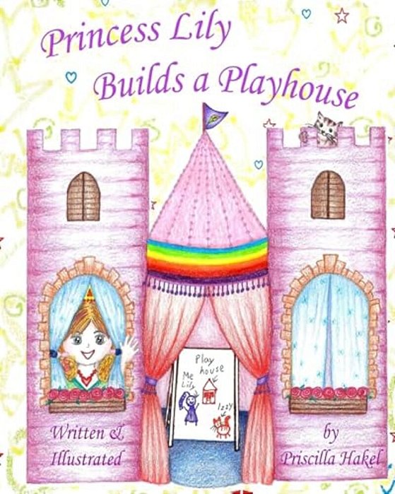 Princess Lily Builds A Playhouse-..