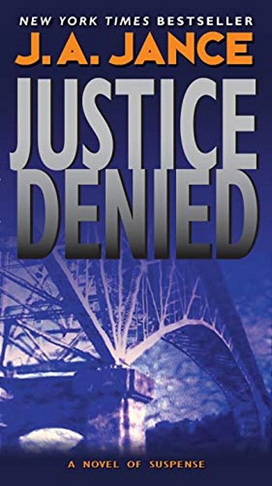 Justice Denied: A J. P. Beaumont Novel-..
