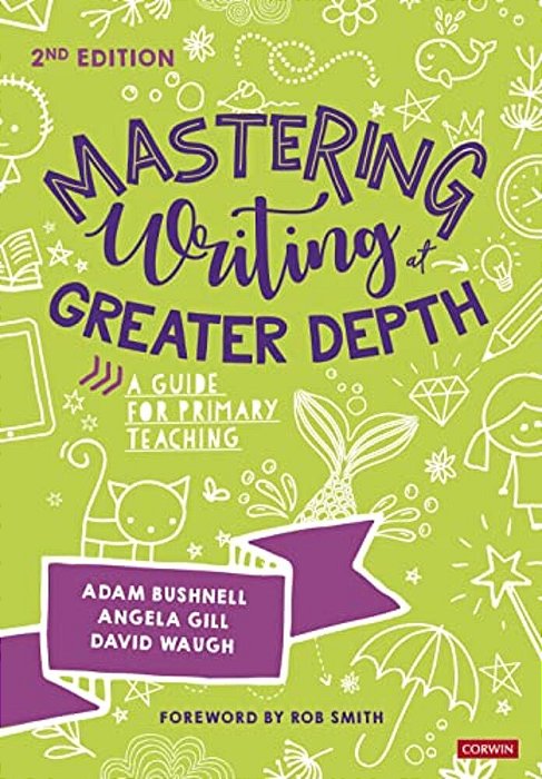 Mastering Writing At Greater Depth: A Guide For Primary Teaching-..