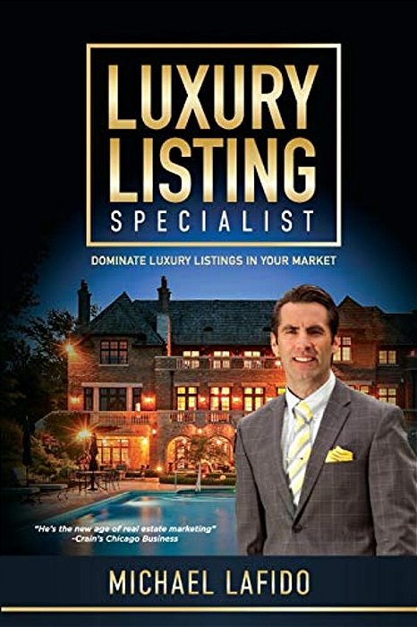 Luxury Listing Specialist Book: Dominate Luxury Listings In Your Market-..