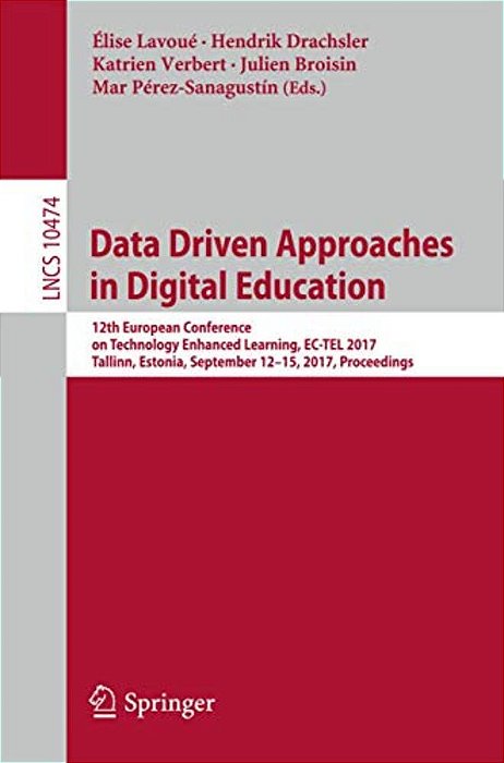 Data Driven Approaches In Digital Education: 12Th European Conference On Technology Enhanced Learning, Ec-Tel 2017, Tallinn, Estonia, September 12-15,-..