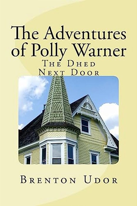 The Adventures Of Polly Warner: The Dhed Next Door-..