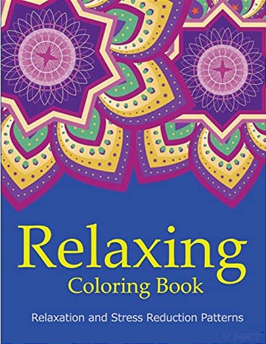 Relaxing Coloring Book: Coloring Books For Adults Relaxation: Relaxation & Stress Reduction Patterns-..