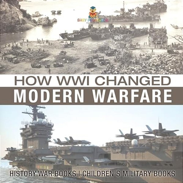 How Wwi Changed Modern Warfare - History War Books Children's Military Books-..