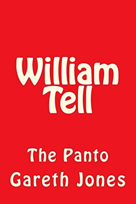 William Tell: The Panto-..