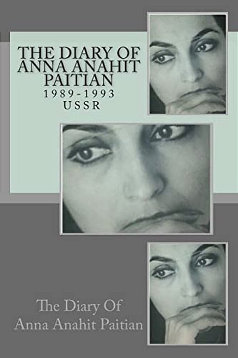 The Diary Of Anna Anahit Paitian, 1989-1993, Ussr-..