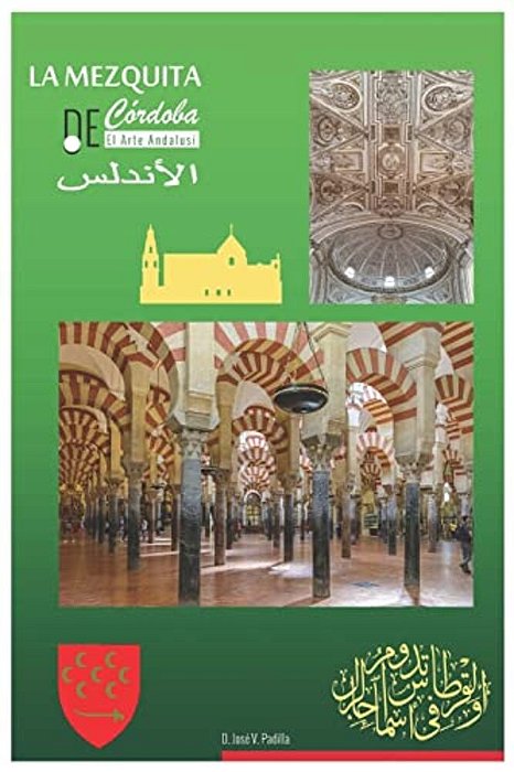 El Arte Andalusi. La Mezquita De Cordoba. -..