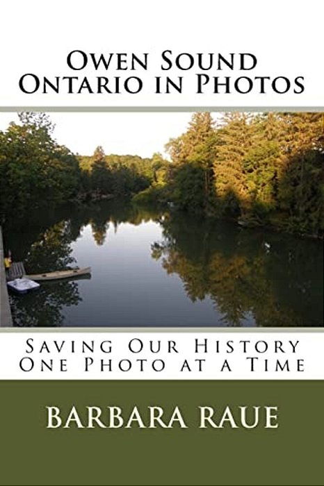Owen Sound Ontario In Photos: Saving Our History One Photo At A Time-..