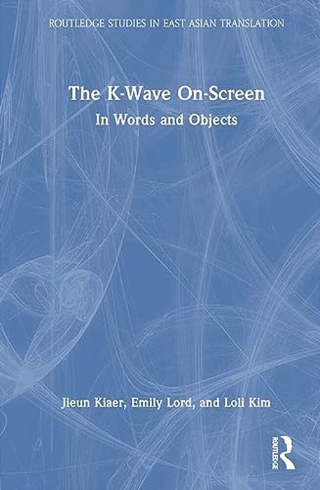 The K-Wave On-Screen: In Words And Objects-..