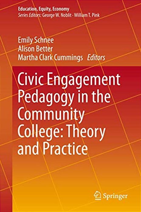 Civic Engagement Pedagogy In The Community College: Theory And Practice-..