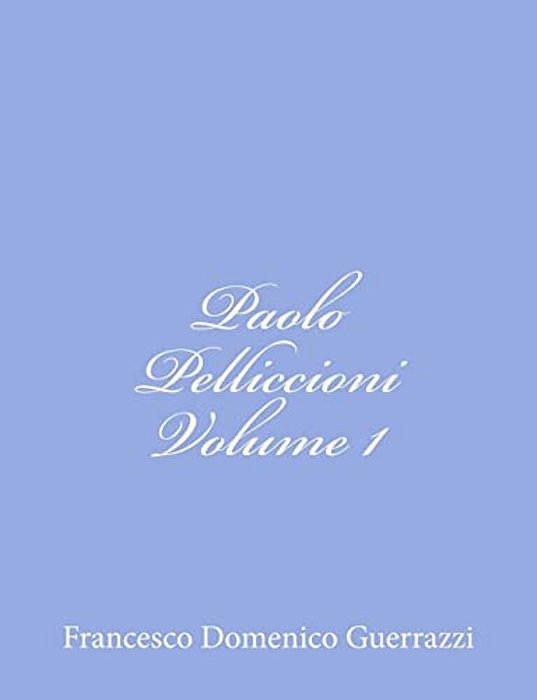 Paolo Pelliccioni Volume I-..